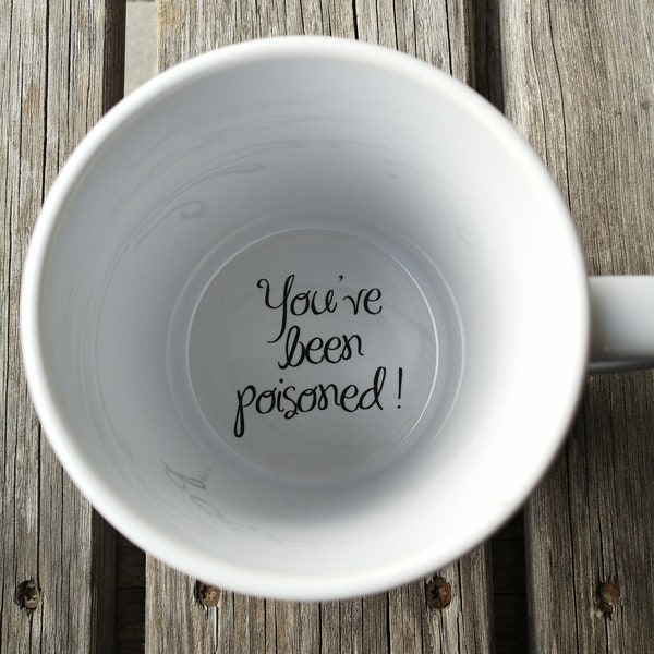 You  have been poisoned Coffee Mug, cups , Father, Bottom mug, hidden message, secret message, Funny, Cool, Coffe cup