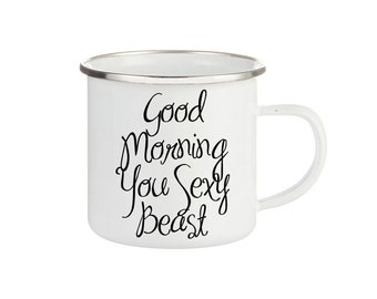 Good Morning You Sexy Beast, Camping Mug, Friendship Mug, Travel Mug, Mugs, Campfire Mug, Enamel Cup