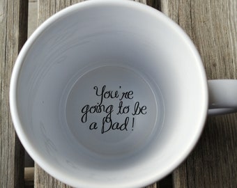 You're Going to be a Dad Coffee Mug,pregnancy reveal, Pregnancy Announcement, Father, Bottom mug, hidden message, secret message,  surprize