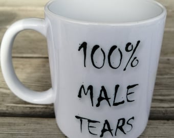 100 percents male tears Mug, Coffee Cup Funny Mug tea Birthday Gift for Him Unique Caffeine Addict Cute