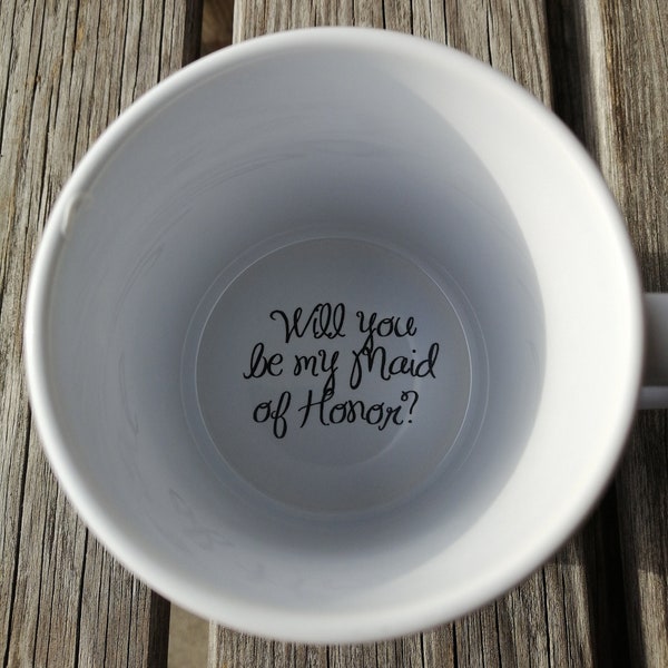 Will You be My Maid of Honor, Bride Mug, Father, Bottom Mug, Hidden Message, Secret Message, surprize