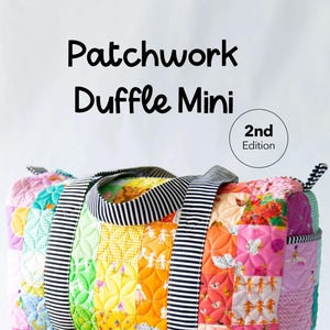 May include: A colorful patchwork duffle bag with a striped handle and accents. The bag is made of various patterned fabrics in a rainbow of colors, including pink, yellow, orange, and green. The text "Patchwork Duffle Mini" is displayed above the bag.