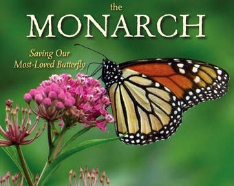The MONARCH: Saving Our Most-Loved Butterfly - Hardcover Book