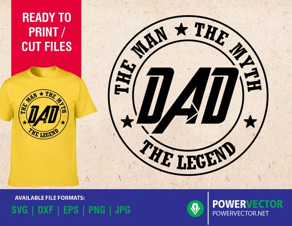 Download Dad The Man The Myth The Legend Svg Father S Day Svg Etsy