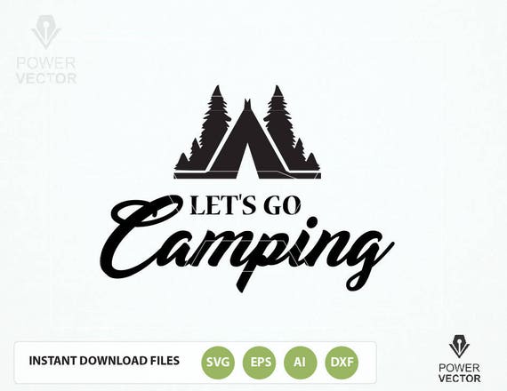 Download Let's Go Camping Svg Eps Dxf . Camping Vinyl Tshirt | Etsy