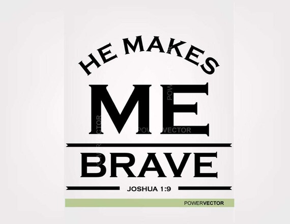 Bible Verse SVG He makes me brave SVG Vector file Svg | Etsy