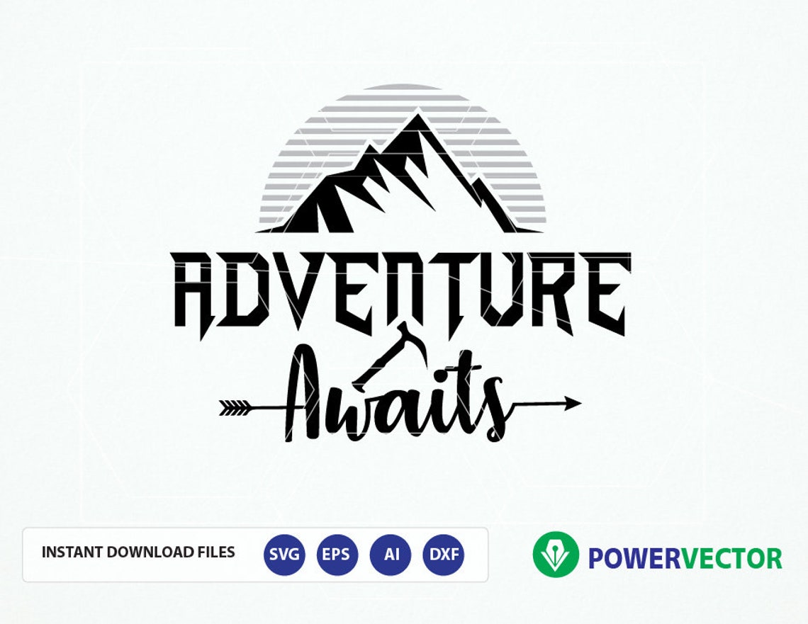 Free Free 137 Mountain Adventure Awaits Svg SVG PNG EPS DXF File