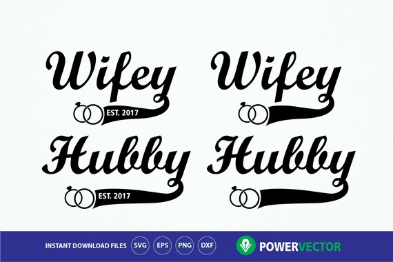 Hubby Wifey Design Hubby Wifey Since Svg Dxf Eps Png For Etsy