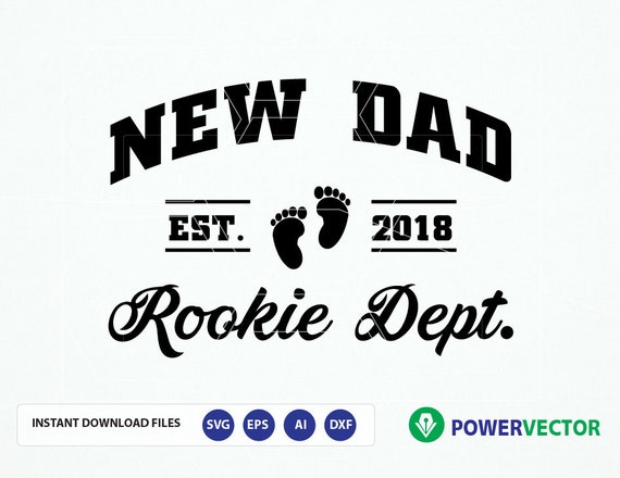 Download New Dad Svg. New Dad Est 2018 Rookie Dept T shirt Design ...
