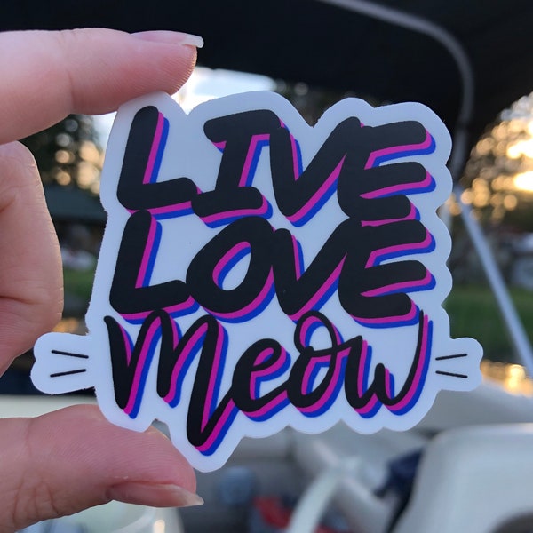 Live, Love, Meow Sticker