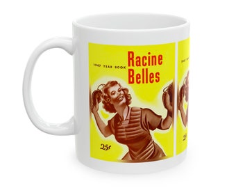 1947 Vintage Racine Belles Baseball Yearbook Cover - All-American Girls Professional Baseball League - Ceramic Mug, 11oz