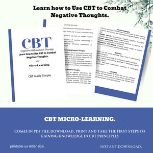 May include: A colorful infographic titled "Learn how to Use CBT to Combat Negative Thoughts." The infographic features a blue and white illustration of a brain with the letters CBT in the center. The text "Cognitive Behavioral Therapy" is below the brain. The infographic also includes text about the ABC model, challenging negative thoughts, practical strategies, and conclusions. The text "CBT Micro-Learning" is at the bottom of the infographic. The text "Comes in PDF file. Download, print and take the first steps to gaining knowledge in CBT principles." is below the text "CBT Micro-Learning". The text "Printable us letter size." is at the bottom left of the infographic. The text "Instant Download." is at the bottom right of the infographic.