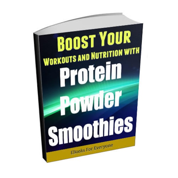 Protein Powder Smoothies - Diet and Nutrition Ebook