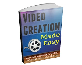 Video Creation Made Easy - Video Creation Ebook