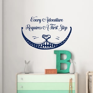 Cheshire Cat Smile Decal, Alice in Wonderland Sticker, Every Adventure Requires a First Step Quote Wall Decor, Alice Themed Room Decoration