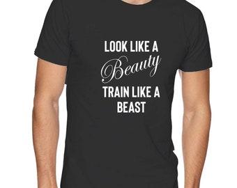 Look like beauty train like a beast funny gym slogan tshirt t shirt t-shirt tee shirt ladies mens unisex gift birthday xmas top
