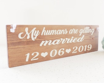 save the date sign, my humans are getting married, dog photo prop, engagemnet shoot sign, sign for dogs, wedding date sign, personalised dog