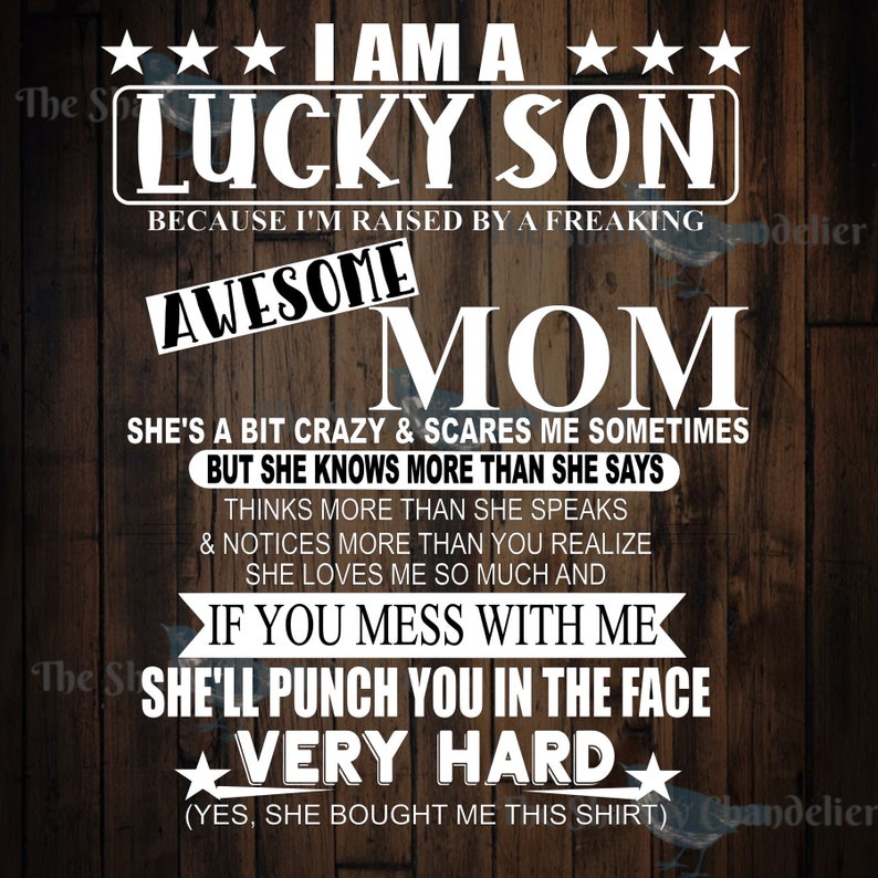 I Am a Lucky Son Because I'm Raised by a Freaking Awesome Etsy