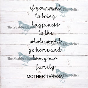 Si quieres traer felicidad al mundo, vete a casa y ama a tu familia.