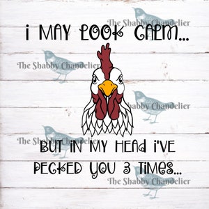 I may look calm, but in my head I&#39;ve already pecked you 3 times Rooster