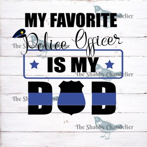 My Favorite Police Officer is my Dad