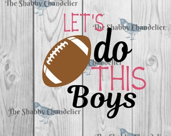 Football Svg Football Mom Svg Let's Do This Boys SVG - Etsy