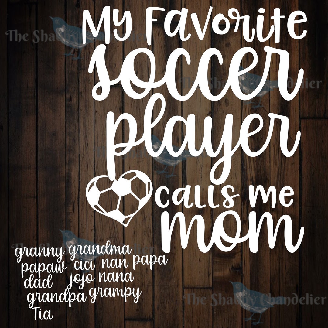 My Favorite Soccer Player Calls Me Insert Name. Etsy