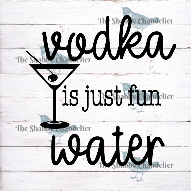 Vodka is just fun water