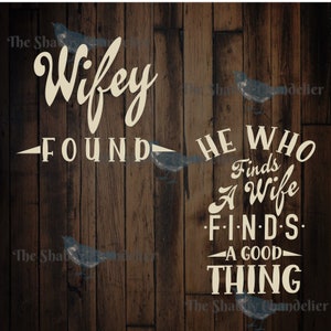 He who finds a wife, finds a good thing. Wifey Found.
