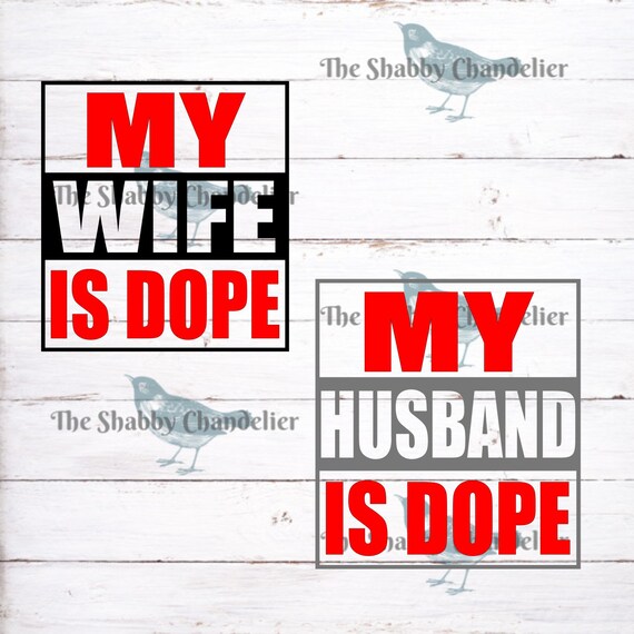 Free Free 247 My Husband Is Dope Svg SVG PNG EPS DXF File