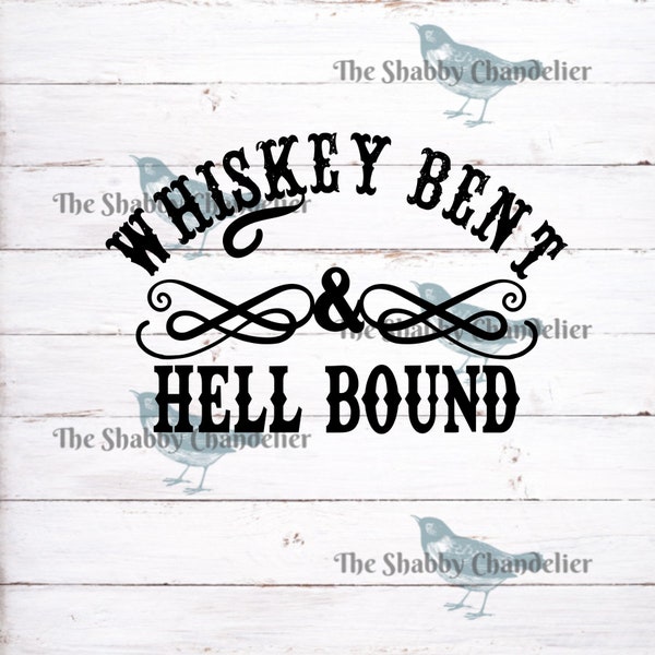 Whiskey Bent & Hell Bound