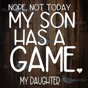 Nope No hoy, Mi Hijo/Hija tiene un juego