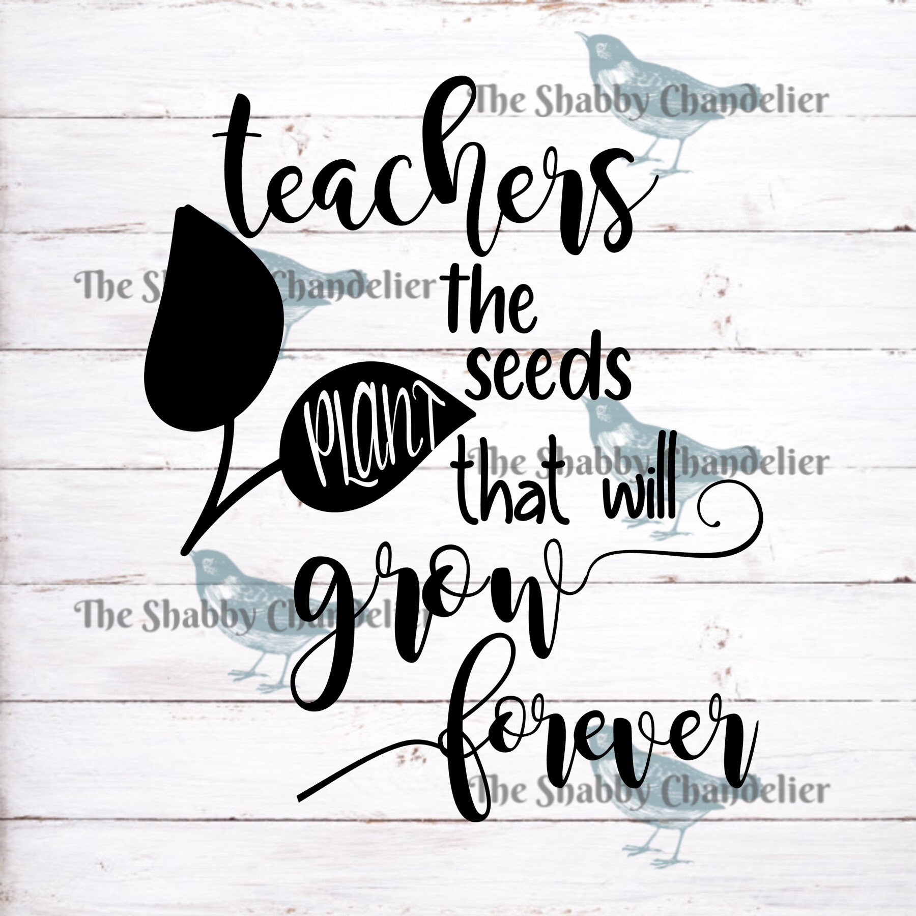 Teachers plant the seeds that will grow forever | Etsy