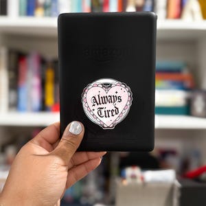 Always Tired Magnetic Phone & eReader Grip