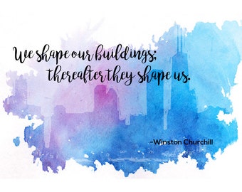 We Shape Our Buildings_Chicago Printable