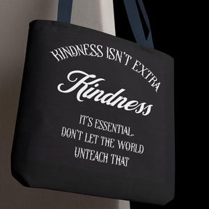 Kindness Isn’t Extra Tote Bag