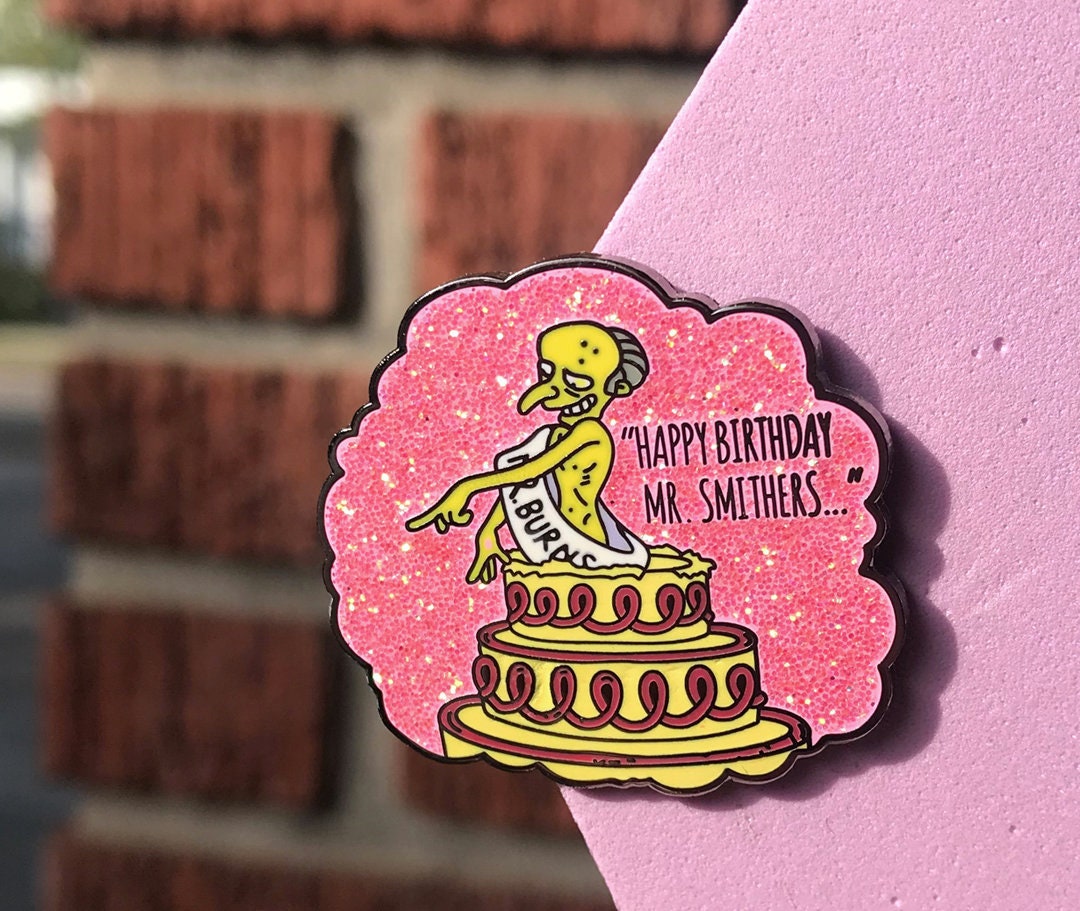 Happy Birthday Mr. Smithers Enamel Pin CLOSEOUT Etsy Australia