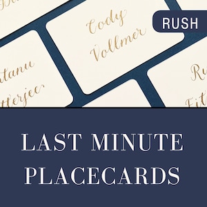 May include: White place cards with gold calligraphy names, including "Cody Vollmer", on a blue background. The text "LAST MINUTE PLACE CARDS" is at the bottom of the image. The text "RUSH" is in a red box in the upper right corner.