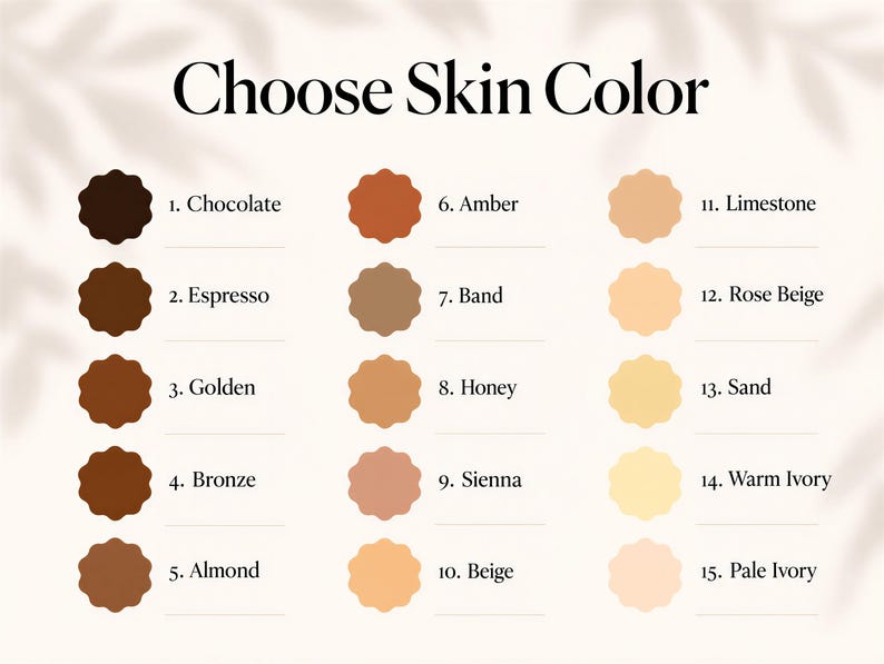 K&ouml;nnte beinhalten: Eine Farbkarte mit der &Uuml;berschrift Choose Skin Color zeigt f&uuml;nfzehn nummerierte kreisf&ouml;rmige Farbmuster mit gewelltem Rand. Die T&ouml;ne reichen von Dunkelbraun bis Hell-Elfenbein, beschriftet mit 1. Chocolate, 2. Espresso, 3. Golden, 4. Bronze, 5. Almond, 6. Amber, 7. Band, 8. Honey, 9. Sienna, 10. Beige, 11. Limestone, 12. Rose Beige, 13. Sand, 14. Warm Ivory und 15. Pale Ivory.