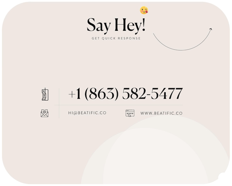 Może przedstawiać: Biała karta z uśmiechniętą emotką i tekstem "Say Hey! Get Quick Response". Pod tekstem znajduje się numer telefonu +1 (863) 582-5477, adres e-mail hi@beatific.co i adres strony internetowej www.beatific.co.