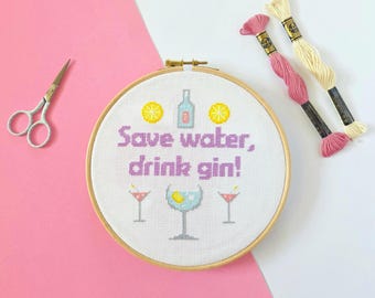 Save Water Drink Gin Cross Stitch Pattern: Modern Easy Design (PDF Digital Download)