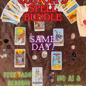 May include: A collection of tarot cards arranged in a fan shape with individual cards placed below, accompanied by various small polished crystals and a drawstring pouch. Text overlays read CUSTOM 3 SPELL BUNDLE, SAME DAY, FREE TAROT READING INCLUDED, NO AI & IN-DEPTH.