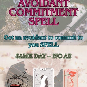 May include: A digital graphic featuring the text AVOIDANT COMMITMENT SPELL, Get an avoidant to commit to you SPELL, and SAME DAY - NO AI!. The image includes a tarot card labelled THE LOVERS, a heart-shaped potion bottle, and a date night ticket.