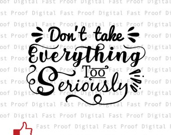 Non prendere tutto troppo sul serio SVG, file di taglio, clipart, mano con letterati