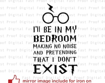 I'ii Essere nella mia camera da letto facendo nessun rumore e fingendo che io Dont esce Svg, Silhouette SVG, file di taglio, clipart, occhiali SVG