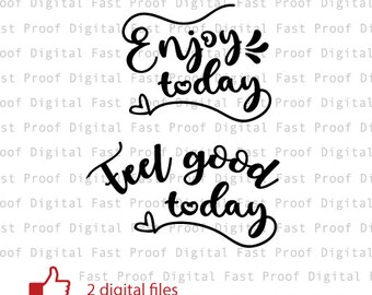 Godetevi oggi sentire buona oggi SVG, file di taglio, clipart, mano con letterati