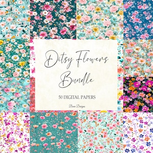 May include: A collection of 50 digital papers featuring various floral patterns. The designs showcase a variety of colorful flowers, including pink, yellow, and white blooms, set against backgrounds of teal, blue, and white. The text "Ditsy Flowers Bundle" is displayed in the center.