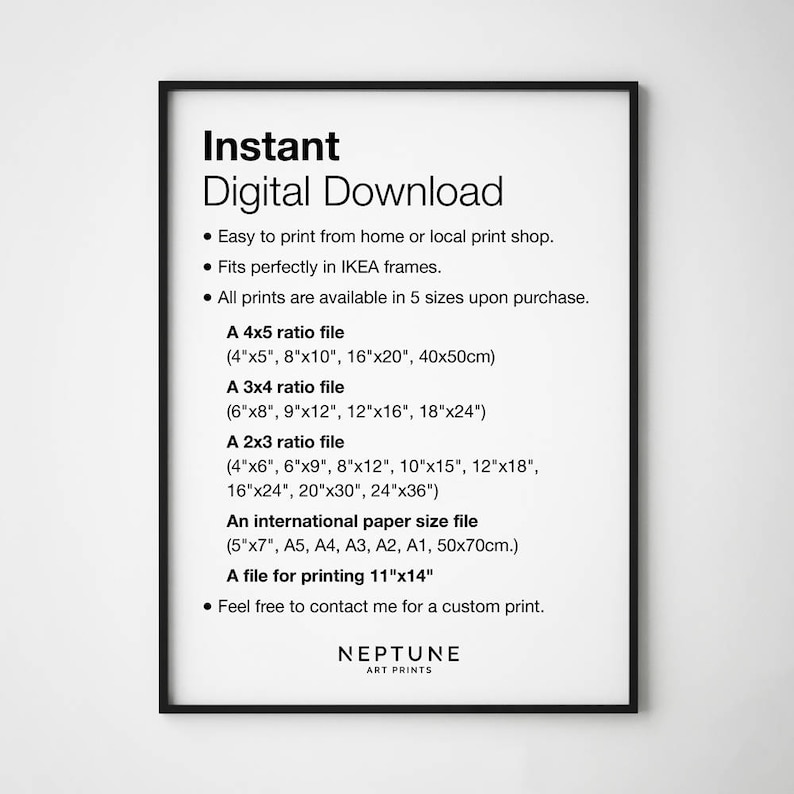 May include: A black and white image of a framed poster with the text "Instant Digital Download" and information about different sizes of prints available. The poster also includes the text "NEPTUNE ART PRINTS".