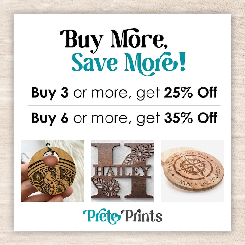 May include: A promotional graphic with the text Buy More, Save More! Buy 3 or more, get 25% Off and Buy 6 or more, get 35% Off. It displays a round wooden pendant with paisley patterns, a wooden letter H with floral details, and a round wooden compass coaster.