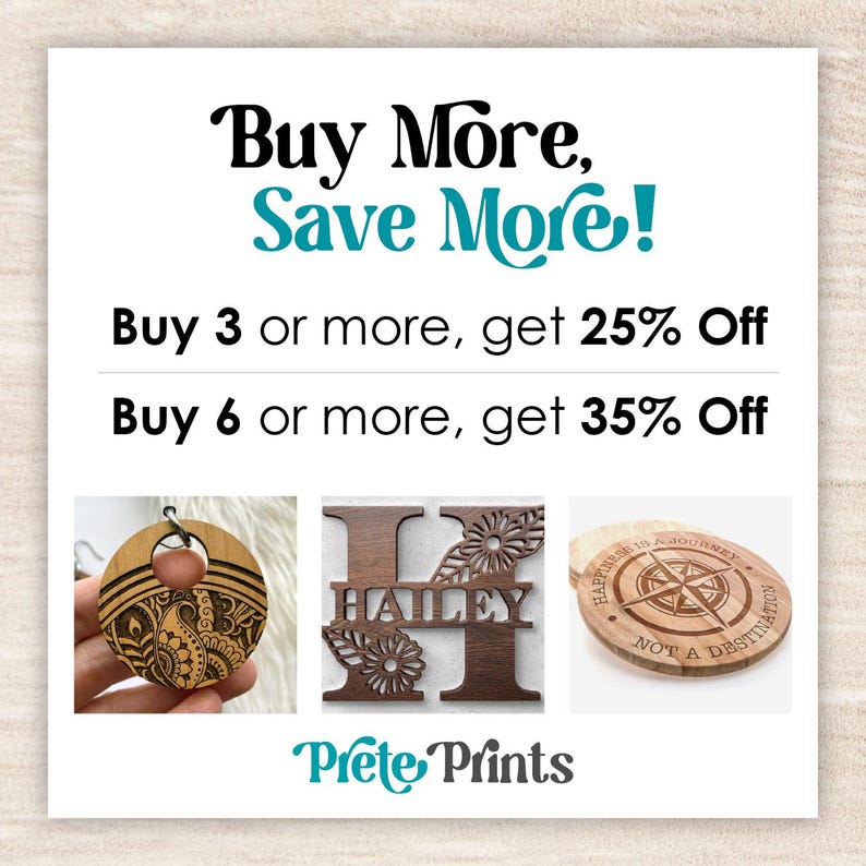 May include: Promotional image with text "Buy More, Save More!" and product examples. Includes a wooden earring, a wooden letter "H" with the name "Hailey", and a wooden coaster with a compass design. Offers discounts for bulk purchases.